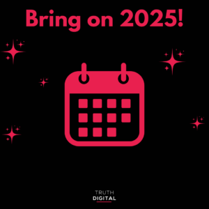 bring on 2025 truth digital marketing Darlington